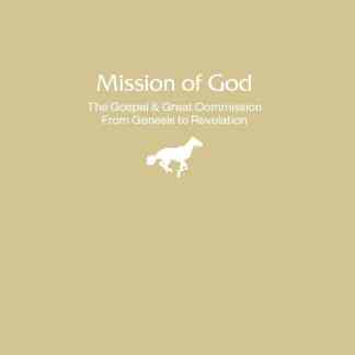 Mission of God: The Gospel & Great Commission from Genesis to Revelation