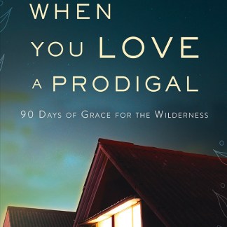 When You Love a Prodigal