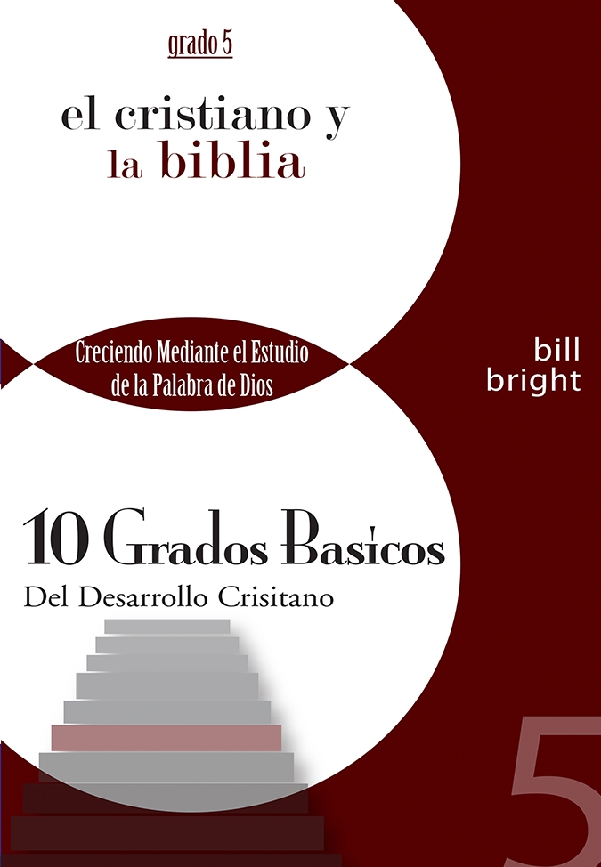 Ten Basic Steps Toward Christian Maturity (Spanish) - Step 5 - The Christian and the Bible