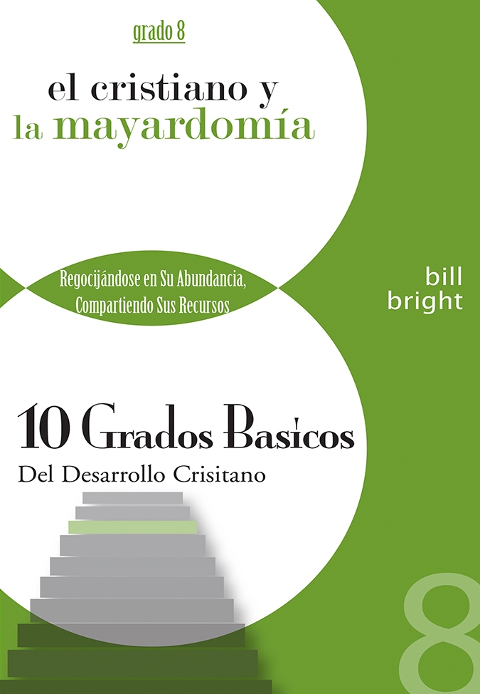 Ten Basic Steps Toward Christian Maturity (Spanish) - Step 8 - The Christian and Giving
