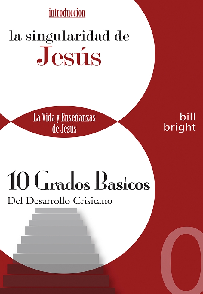 Ten Basic Steps Toward Christian Maturity (Spanish) - Introduction - The Uniqueness of Jesus