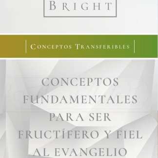 CONCEPTOS FUNDAMENTALES PARA SER FRUCTIFERO Y FIEL AL EVANGELIO