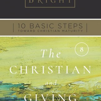 Ten Basic Steps Toward Christian Maturity - Step 8 - The Christian and Giving