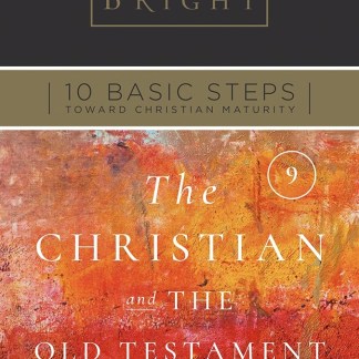 Ten Basic Steps Toward Christian Maturity - Step 9 - Exploring the Old Testament