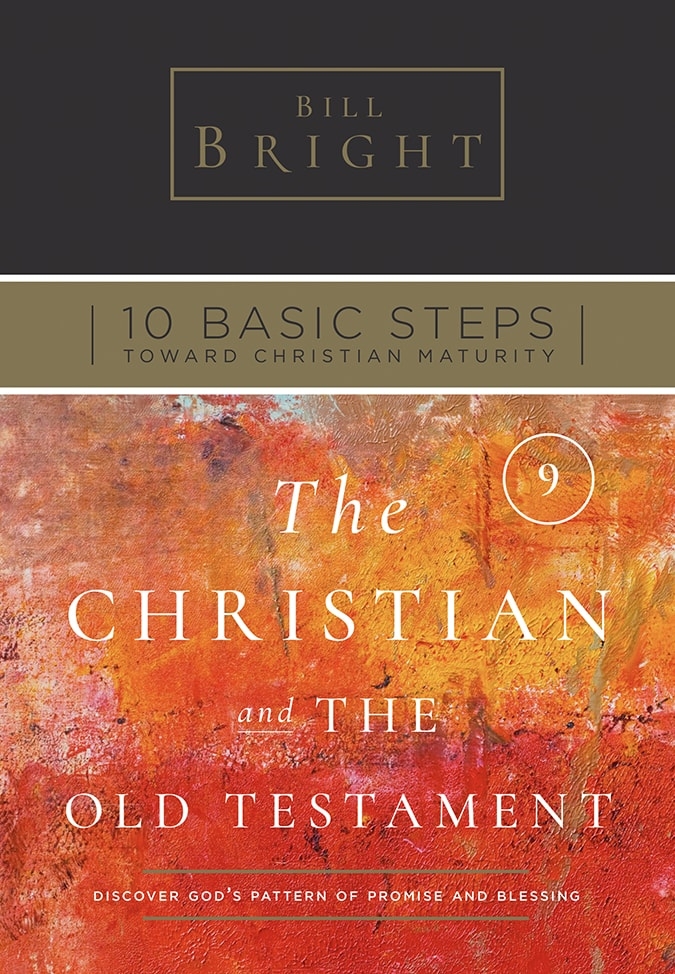 Ten Basic Steps Toward Christian Maturity - Step 9 - Exploring the Old Testament