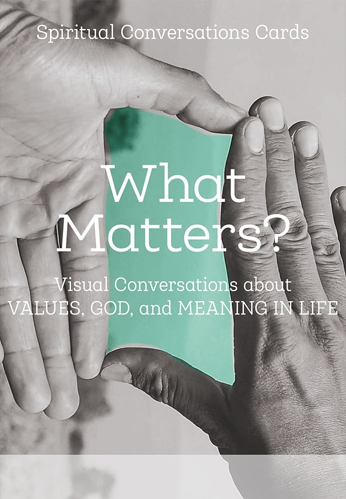 What Matters? Spiritual Conversation Cards